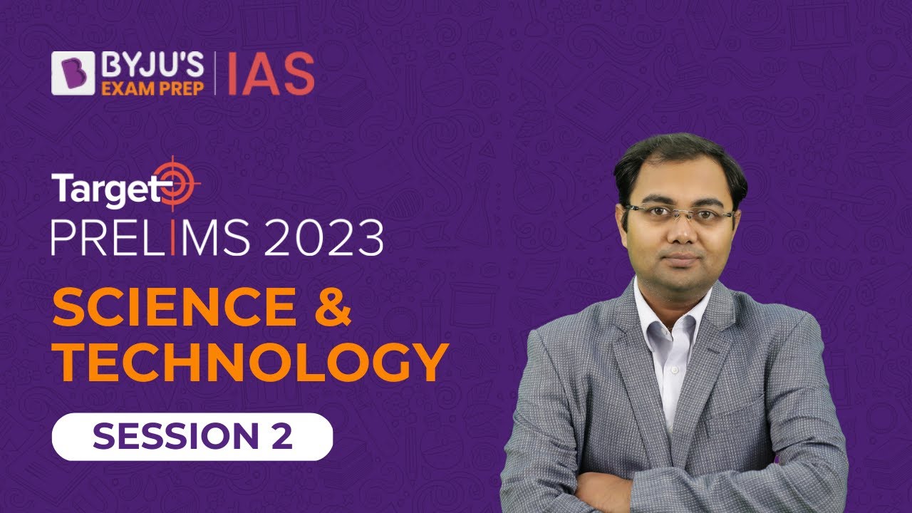 Target Prelims 2023: Science and Technology - II | UPSC Current Affairs Crash Course | BYJU’S IAS