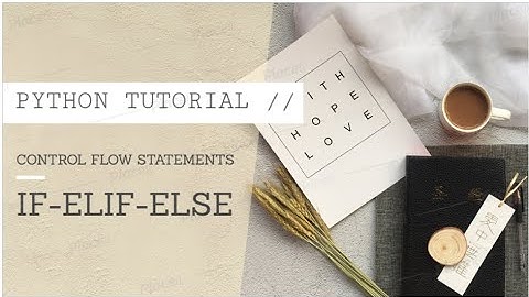 PYTHON-IV (IF ELIF ELSE IN PYTHON)