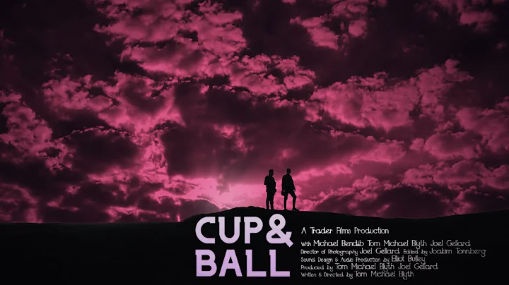 ORIGINAL SHORT FILM: CUP & BALL (2020)