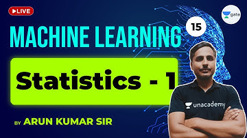 Statistics for Machine Learning - 1 | Lec 15 | Machine Learning | GATE CSE 2021 Exam