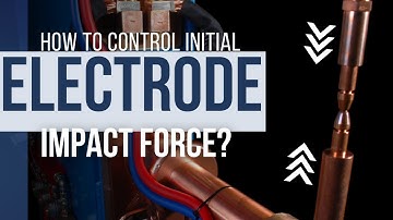 How to Control the Initial Electrode Impact Force | Resistance Welding | T. J. Snow