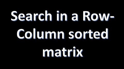 Search in a Row-Column sorted matrix - GFG POTD Day 38 - GFG 160 Days of Problem Solving