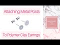 Attaching Metal Posts To Polymer Clay Earrings