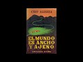 EL MUNDO ES ANCHO Y AJENO (audiolibro) 3/19