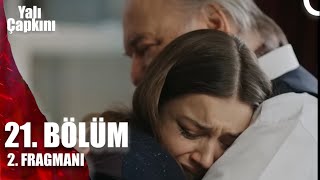 Yalı Çapkını 21.Bölüm 2.Fragmanı Bunun Hesabını Soracağım Seyran Kızım