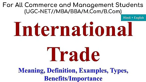 International Trade, international trade example, international trade types, international trade law - DayDayNews