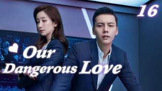 【Eng Sub】Our Dangerous Love EP16 | Li Xian is her childhood sweetheart but she loves a dangerous man