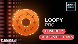 Loopy Pro Video Manual - EP2: Clock & Gestures screenshot 2