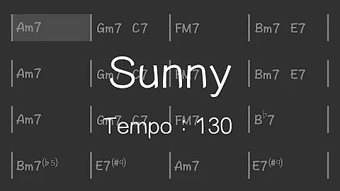 【練習用bpm130】Sunny / サニー： Backing Track　マイナスワン　ジャズ アドリブ練習用 セッション