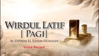 Wirdul Latif Pagi - Al Ustadz H. Ilham Humaidi