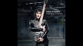 Sinéad O&#39;Connor - How About I Be Me