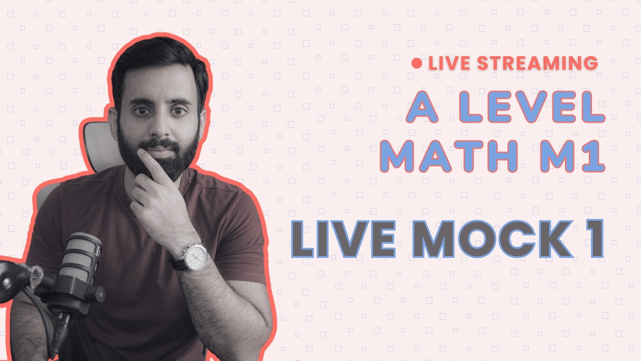 A LEVEL MATH - M1 - LIVE ONLINE MOCK 1 (LINK IN DESCRIPTION) - YouTube
