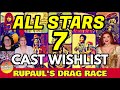 ALL STARS 7 CAST WISHLIST! | RuPaul's Drag Race Casting Soon! | Mangled Morning