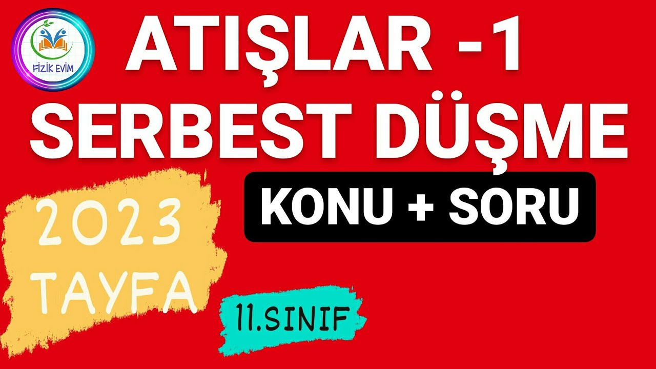 ATIŞLAR -1 | SERBEST DÜŞME KONU ANLATIMI SORU ÇÖZÜMÜ | AYT FİZİK