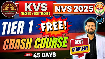 KVS/NVS 2025 Tier-1 FREE Crash Course | 45 Days Best Study Strategy | Teaching & Non-Teaching EXAM