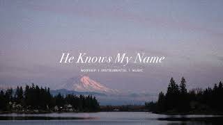 He Knows My Name - Maranatha Singers | Instrumental Worship | Soaking Music | Deep Peayer