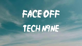 Tech N9ne - Face Off (Lyrics) | They gon' take yo' face off