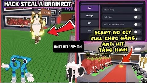 Cách hack Steal A brainrot,Script cướp Dịch chuyển Tàng Hình Anti Ban Không key !!