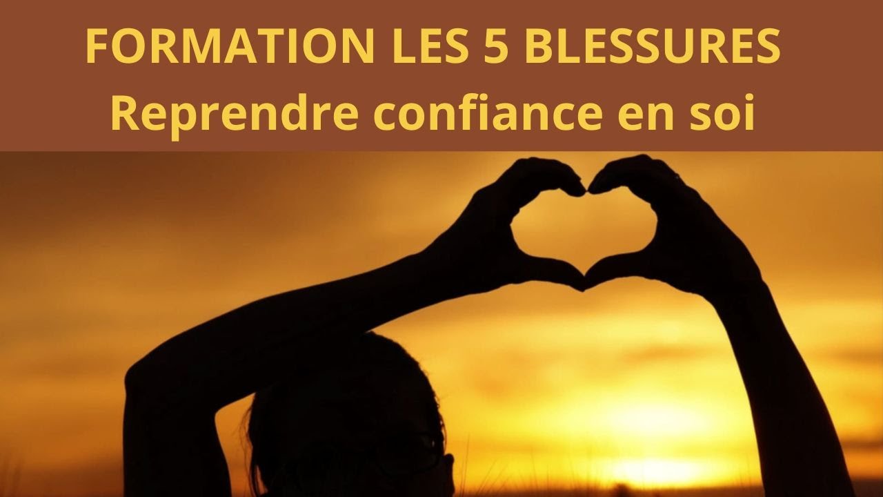 formation les 5 blessures introduction (FORMATION GRATUITE)