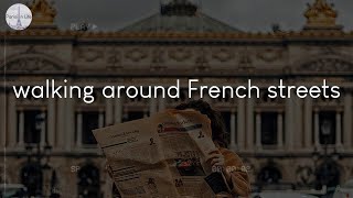 Songs for walking around French streets - French vibes music