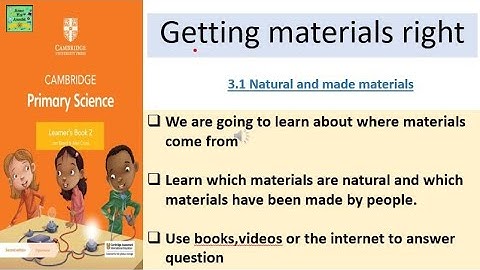 Cambridge Primary Science grade2 | Natural and Man Made Materials | Unit : 3.1| materials |