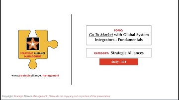 VIDEO 4: Strategic Alliances & Ecosystems : Go To Market with Product & Global System Integrators