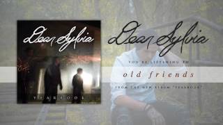 Dear Sylvia | &quot;Old Friends&quot;