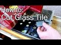 How To Cut Glass Tile