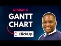 How to DESIGN an ACADEMIC GANTT CHART in ClickUp