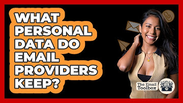 What Personal Data Do Email Providers Keep?