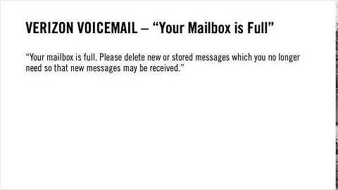 Verizon Voicemail - Your mailbox is full. Please delete new or stored messages which you...