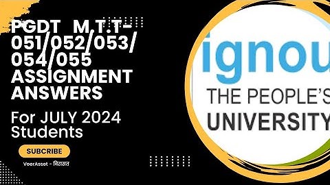 PGDT MTT 051 ASSIGNMENT ANSWERS