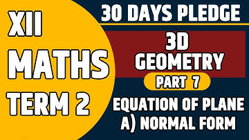 Three Dimensional Geometry Part 7 | Equation of Plane. Normal form Class 12th Maths Term 2