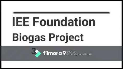 Part 3 | Bio-Gas Project | IEEE Foundation