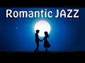 Romantic JAZZ - Smooth Night Candles JAZZ For Romantic Dinner For Two