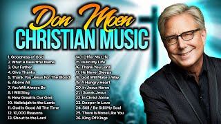 BEAUTIFUL DON MOEN Christian Worship Music WITH LYRICS 2023 BEST EVER Christian Gospel Songs