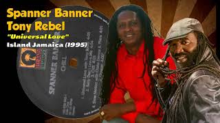 Spanner Banner And Tony Rebel - Universal Love (Island Jamaica) 1995
