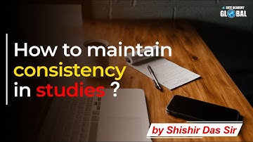 How to maintain consistency in studies? | by Shishir Das Sir...