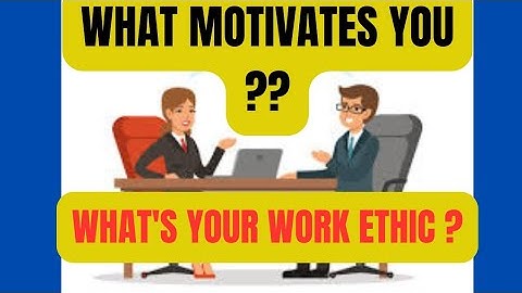 What MOTIVATES You - A DETAILED ANSWER To This Job Interview Question