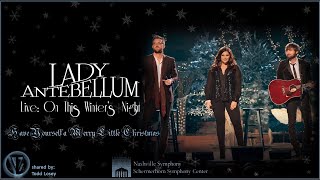 Lady Antebellum - &quot;Have Yourself a Merry Little Christmas&quot; (Acoustic) - On This Winter&#39;s Night