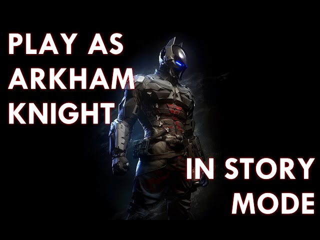 Batman: Arkham Knight mod makes everyone playable