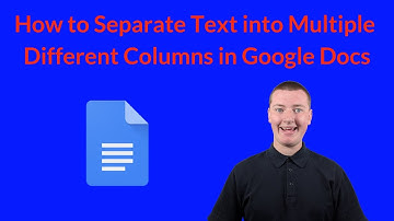 How to Separate Text into Multiple Different Columns in Google Docs