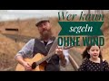 Wer kann segeln ohne Wind - Verges Kah und Emma Moonshine