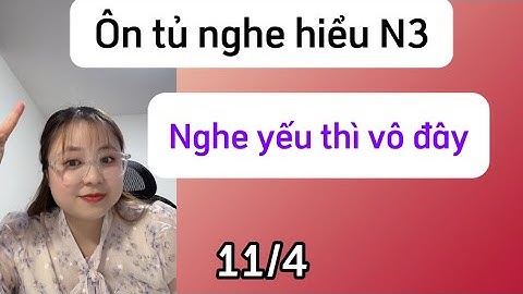 Luyện nghe jlpt N3 mondai 4 (tranh ảnh) tất cả các năm