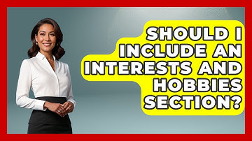 Should I Include An Interests And Hobbies Section? - Job Success Network