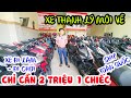 LỠ NHẬP QUÁ TAY LÔ XE ĐI LÀM ĐI CHƠI AB THÁI EXCITER 135 VISION AB CÁC LOẠI THANH LÝ CHỈ CẦN 2TR