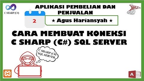 2. Aplikasi Pembelian & Penjualan CSHARP(C#) - Cara Membuat Koneksi CSHARP Ke SQL SERVER