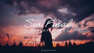 Sin Final - Victoria Mus (Letra)