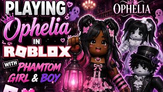 ROBLOX OPHELIA W/@phantom collapse I LEFT BC IT TOOK TOO LONG💔