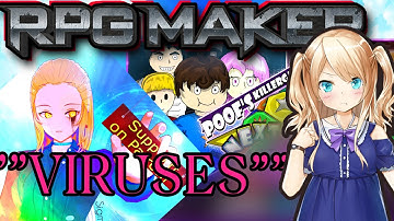 Playing "bad" RPG Maker games that try to give my computer a virus.